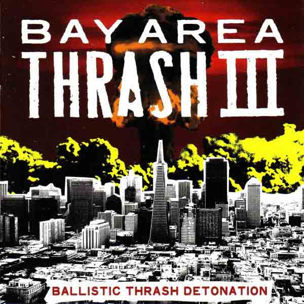 V/A - Bay Area Thrash III CD (image for) V/A - Bay Area Thrash III CD