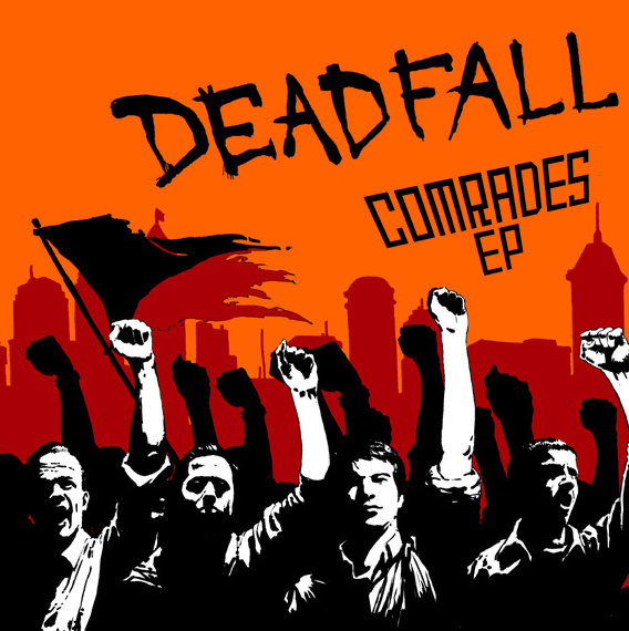 Deadfall - Comrades 7" (image for) Deadfall - Comrades 7"