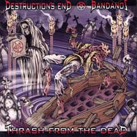Destruction's End / Bandanos - split CD (image for) Destruction's End / Bandanos - split CD
