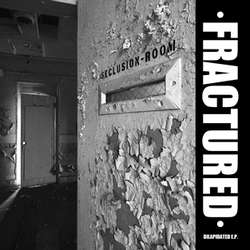 Fractured - Dilapidated 7" (image for) Fractured - Dilapidated 7"