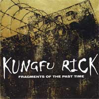 Kungfu Rick - Fragments Of The Past Time CD (image for) Kungfu Rick - Fragments Of The Past Time CD
