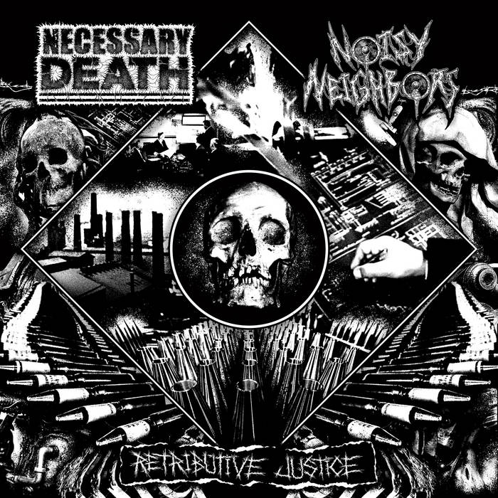 Necessary Death / Noisy Neighbors - Retributive Justice 7" (image for) Necessary Death / Noisy Neighbors - Retributive Justice 7"