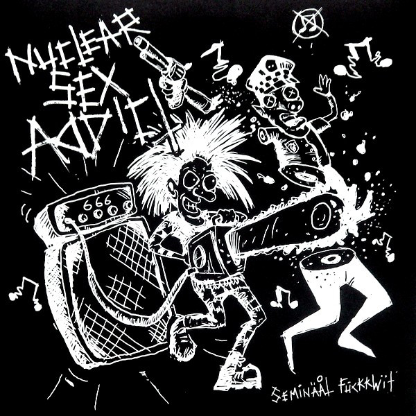 Nuclear Sex Addict - Seminnaal Fuckkwit 7" (image for) Nuclear Sex Addict - Seminnaal Fuckkwit 7"