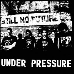 Under Pressure - Still No Future CD (image for) Under Pressure - Still No Future CD