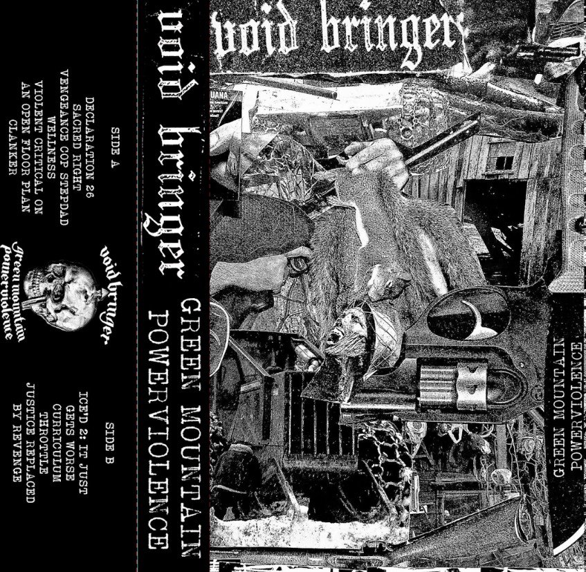 Void Bringer - Green Mountain Power Violence Cassette (image for) Void Bringer - Green Mountain Power Violence Cassette