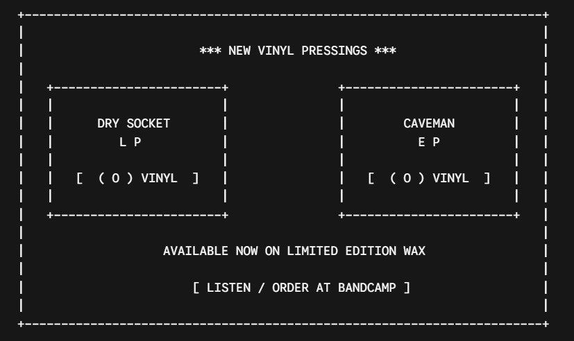 New Dry Socket LP and Caveman EP pressing