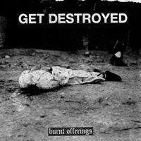 Get Destroyed! - Burnt Offerings 7"