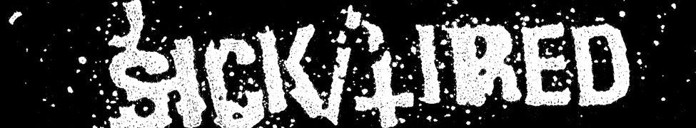 Sick/Tired - 2013  East Coast Tour