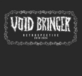 Void Bringer - Retrospective 2018-2024 CD