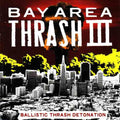 V/A - Bay Area Thrash III CD
