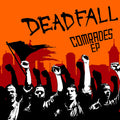 Deadfall - Comrades 7"