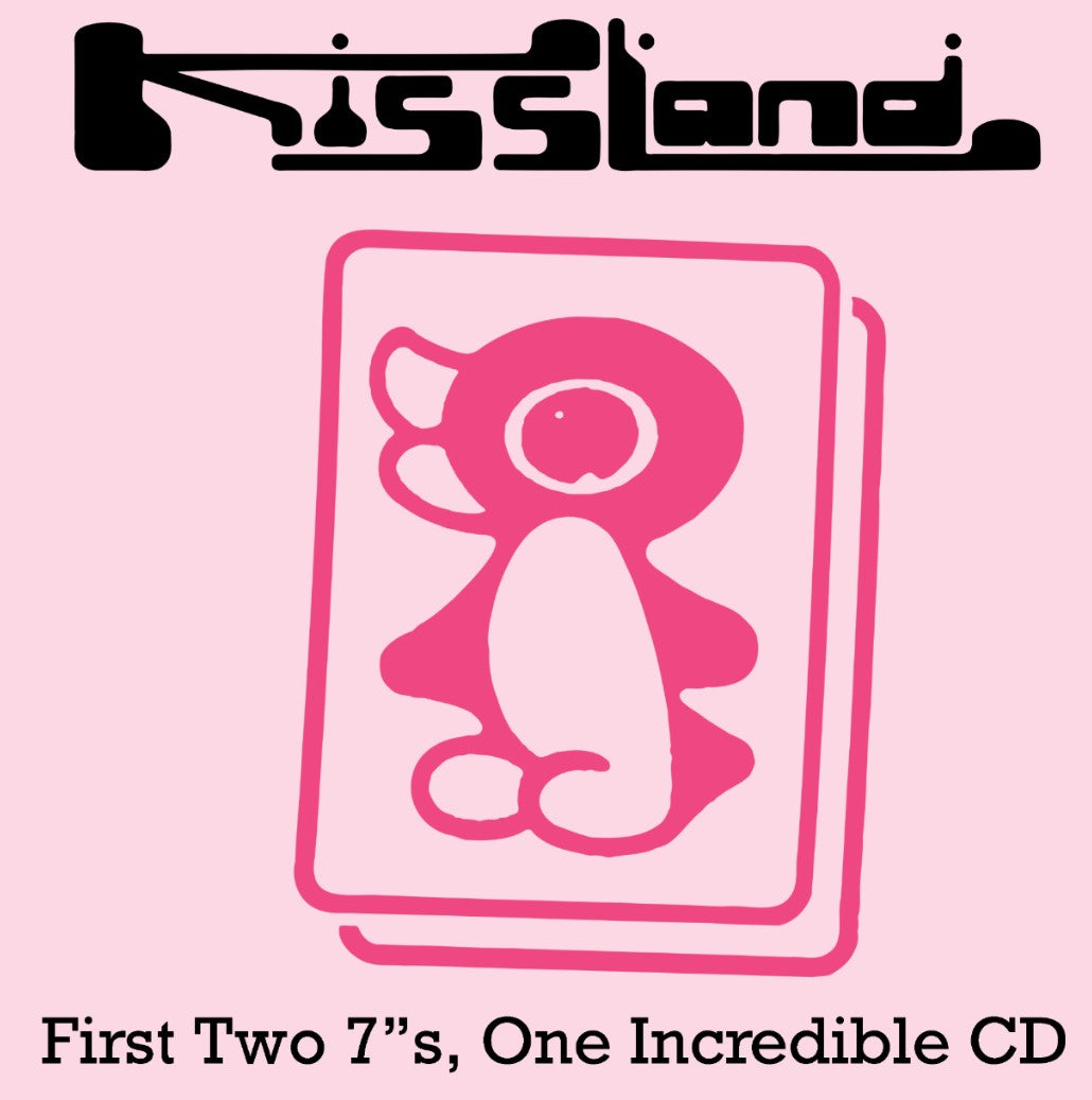 Kissland - First Two 7"s Collection CD