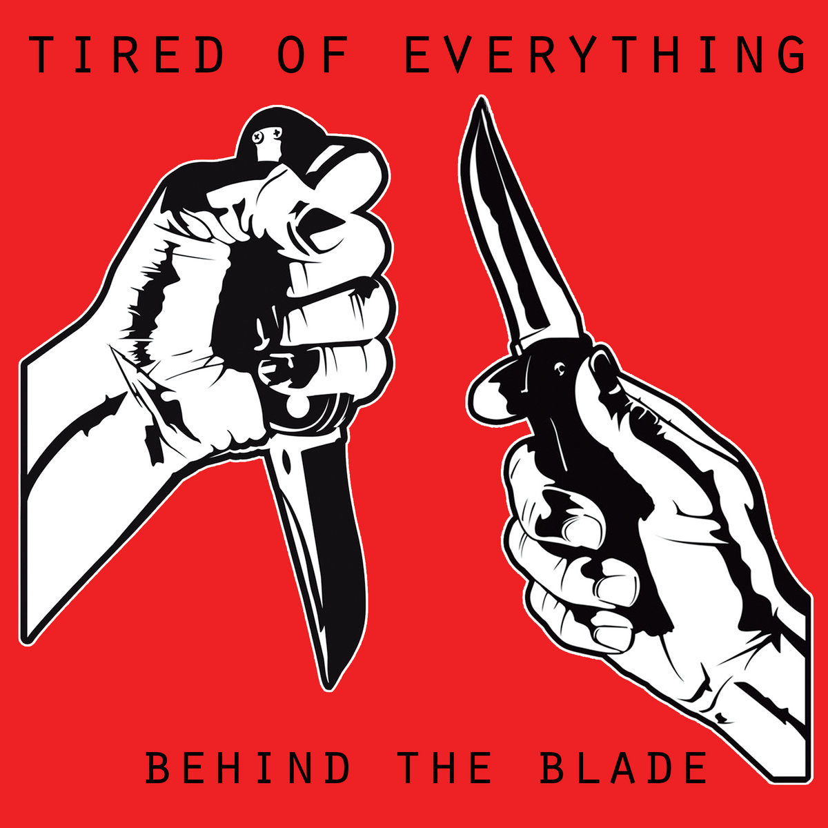 Tired Of Everything - Behind The Blade CS