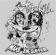 The Kill - Make 'Em Suffer CD